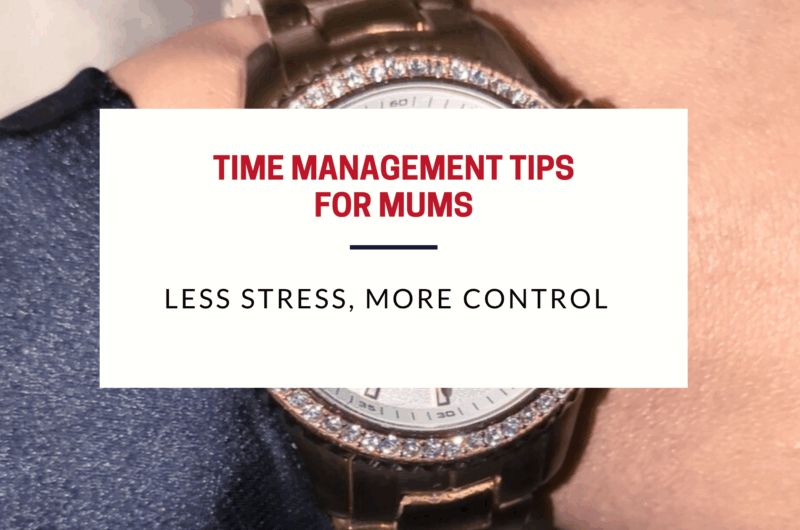 watch on wrist with text box displaying time management tips for mums less stress more control