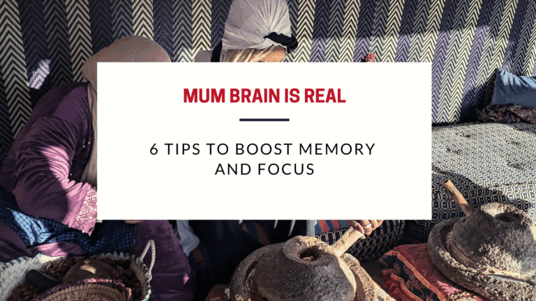 Mum Brain is Real: 6 Tips to Boost Your Memory and Focus