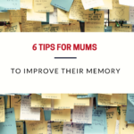 overlapping of sticky notes and blog title 6 tips for mums to improve their memory on top